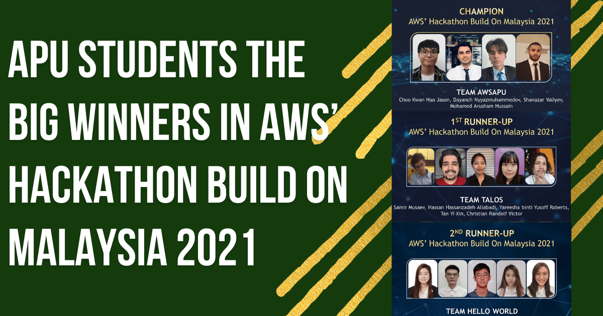 APU Students the Big Winners in AWS Hackathon Build On Malaysia 2021